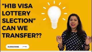 Can we transfer H1B visa lottery selection [upl. by Nabe351]