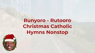 RunyoroRutooro Catholic songs nonstop Vol 1 for christmas [upl. by Vani]