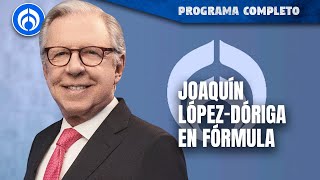 En Vivo  Joaquín LópezDóriga en Radio Fórmula [upl. by Cigam]