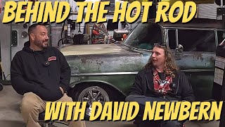 Behind The Hot Rod With DAVID NEWBERN [upl. by Nna]