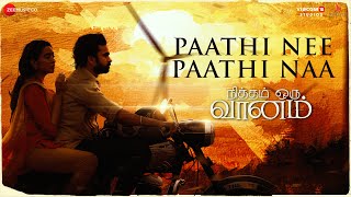 Paathi Nee Paathi Naa  Full Video  Nitham Oru Vaanam  Ashok Selvan amp Shivatmika  Gopi Sundar [upl. by Boylan]