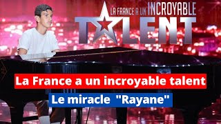 « La France a un incroyable talent »  Le « miracle » de Rayane prodige du piano [upl. by Atikim29]