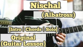 Nischal  Albatross  Guitar Lesson  Intro  Chords amp Solo  Complete Tutorial [upl. by Davison]