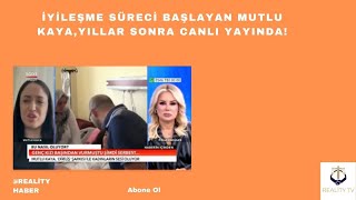 İyileşme süreci başlayan Mutlu Kaya yıllar sonra canlı yayında tgrthaber [upl. by Leynwad97]