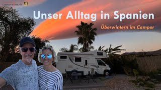 Unser Alltag in Spanien  Überwintern im Camper [upl. by Woehick]