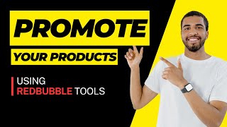 Promote Your Products and Increase Sales Using The Tools Provided by RedBubble [upl. by Goeselt627]