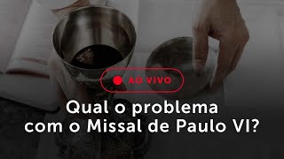 Qual o problema com o Missal de Paulo VI [upl. by Ecnadnak149]