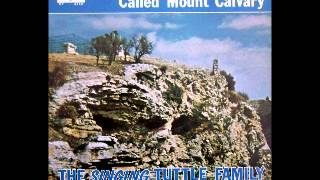 I Believe In A Hill Called Mount Calvary  Singing Tuttle Family [upl. by Conway]