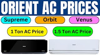 Orient AC Price in Pakistan 2024  1 Ton amp 15 Ton DC Inverter AC Rate List [upl. by Halik896]