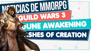 Noticias MMORPG 🔴 GUILD WARS 3  ASHES OF CREATION  DUNE AWAKENING y más [upl. by Megan660]