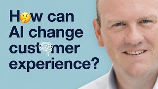 How can AI change customer experience [upl. by Adner]