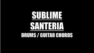 Sublime  Santeria Drums Guitar Chords amp Lyrics [upl. by Enilorak]