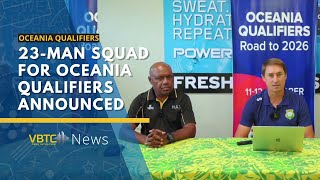 Vanuatu mens coach announce 23man squad for Oceania Qualifiers  VBTC News [upl. by Netaf388]