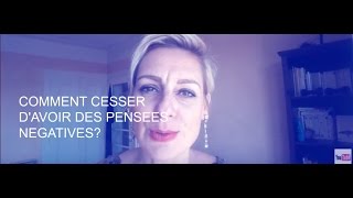 Comment cesser davoir des pensées négatives [upl. by Mosier]