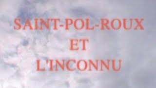 SAINTPOLROUX – SaintPolRoux et l’Inconnu Extrait DOCUMENTAIRE 2006 [upl. by Laverna]