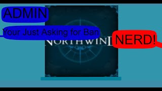 Northwind ADMIN Threats VS me [upl. by Sokem]