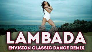 LAMBADA ENVISION CLASSIC DANCE REMIX 2021 [upl. by Lukas]