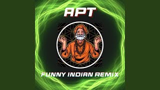 APT Funny Indian Remix [upl. by Yelyah360]