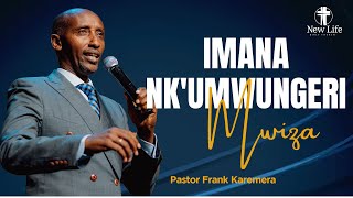 Imana Nkumwungeri Mwiza  Pastor Frank Karemera  New Life Bible Church [upl. by Ahsiemac]