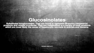 Medical vocabulary What does Glucosinolates mean [upl. by Carnes]