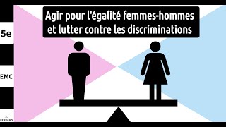 5e EMC  Agir pour légalité femmeshommes et lutter contre les discriminations [upl. by Arraic754]