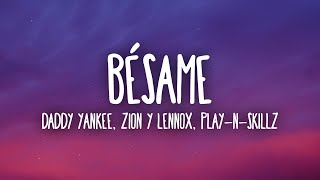 Daddy Yankee  Bésame LetraLyrics ft Play N Skillz Zion amp Lennox [upl. by Aissatan447]