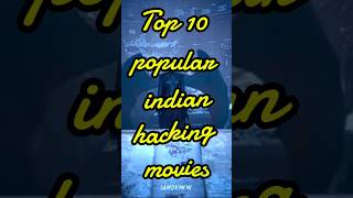 Top 10 popular indian hacking movies [upl. by Peppy731]