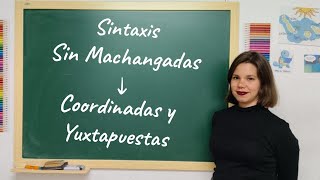 Coordinada y Yuxtapuesta  Sintaxis Sin Machangadas PAU ESO Bachillerato [upl. by Ayr]