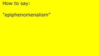 How to pronounce epiphenomenalism [upl. by Esalb]