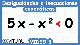 Desigualdades o Inecuaciones Cuadráticas  Video 3 de 6 [upl. by Sage270]