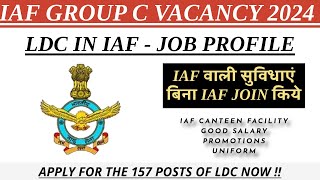 IAF GROUP C LDC JOB PROFILE  157 LDC POST OUT 2024  iafgroupcvacancy ldcjob IAFLDC [upl. by Haslam]