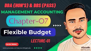 07 Flexible budget II Management Accounting II Chapter 07 II BBA II Part 01 [upl. by Yssirhc975]