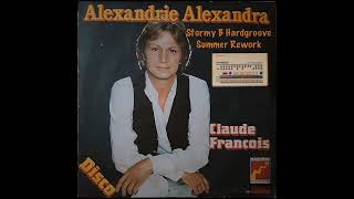 Claude François  Alexandrie Alexandra Stormy B Hardgroove Rework [upl. by Tabbitha]