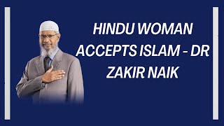 Hindu woman accepts Islam  Dr Zakir Naik [upl. by Ayam]