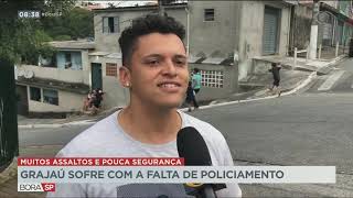 SP Grajaú sofre com a falta de policiamento e muitos assaltos [upl. by Elac992]