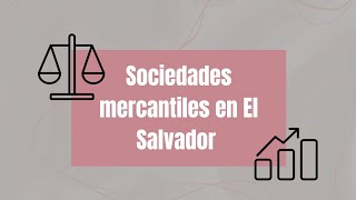 Clasificaciones de Sociedades Mercantiles en El Salvador [upl. by Beffrey]