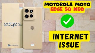 Motorola Moto Edge 50 Neo Internet issue Quick amp Easy [upl. by Yalhsa797]