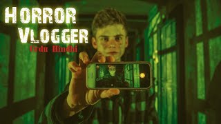 Horror Vlogger  Urdu Hindhi  Horror Stories [upl. by Buffo]