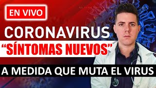 CORONAVIRUS NUEVOS SÍNTOMAS A MEDIDA QUE VA MUTANDO ¿QUÉ SE SIENTE AL INFECTARTE CON OTRA VARIANTE [upl. by Aelyk]