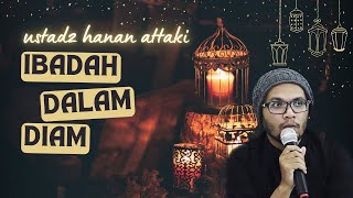 🔴Tips Ibadah  Perasaan Juga Bisa Bernilai Ibadah  Ustad Hanan Attaki Lc [upl. by Vitale902]