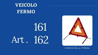 Art 161  162  Segnalazione Veicolo Fermo o Ingombro  CODICE DELLA STRADA [upl. by Geithner]