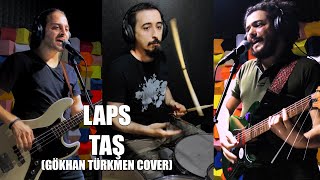 LAPS  Taş Gökhan Türkmen Cover [upl. by Sweyn]