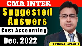 Dec 2022 Suggested Answers  Cost Accounting  Detailed  CA Pankaj Sarawagi [upl. by Winograd141]