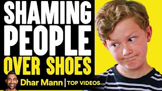 Shaming People Over Shoes  Dhar Mann [upl. by Ramses]