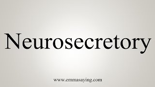 How To Say Neurosecretory [upl. by Gusba]