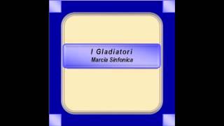 quotI Gladiatoriquot Marcia Sinfonica  E Abbate [upl. by Atal]