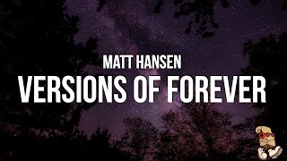 Matt Hansen  Versions of Forever Lyrics [upl. by Gustafsson]