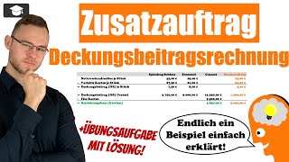 Deckungsbeitragsrechnung Zusatzauftrag Aufgaben erklärt [upl. by Rex]