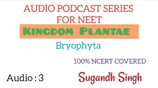 Kingdom Plantae  Bryophyta  100 NCERT Covered  Botany 11th Neet  Sugandh Singh [upl. by Annaihr]