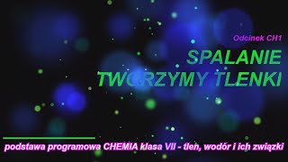 Odcinek CH01 SPALANIE  TWORZYMY TLENKI [upl. by Ahsinehs]